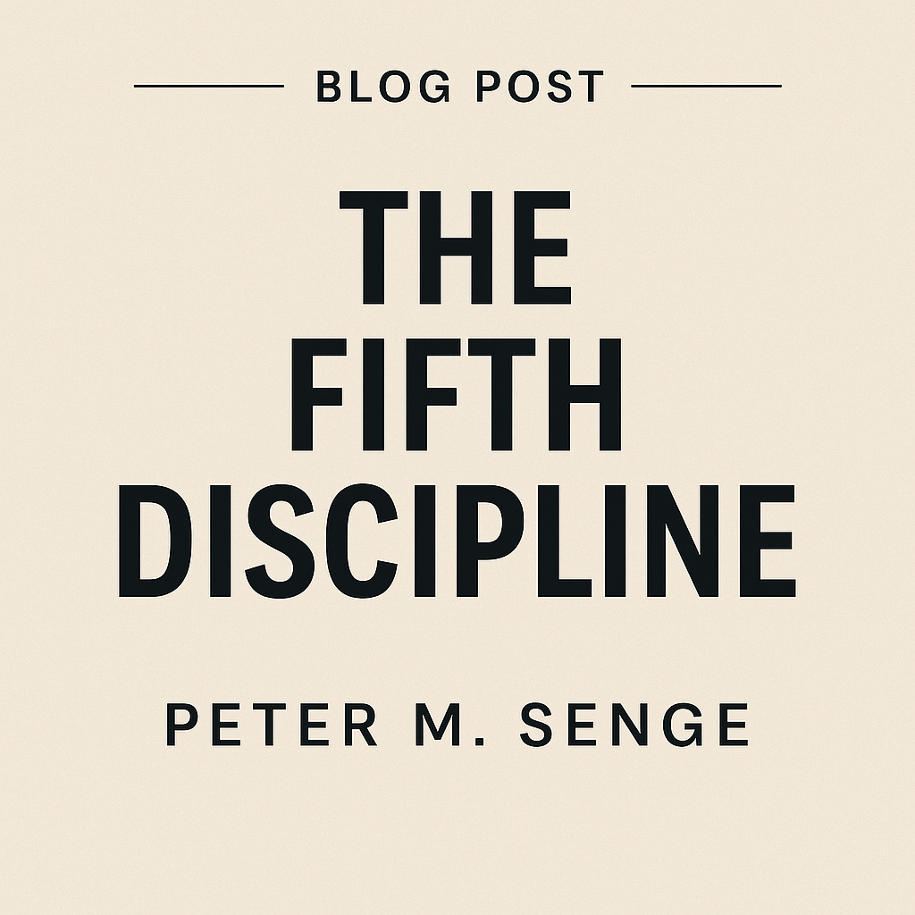 Book Reflections: The Fifth&nbsp;Discipline